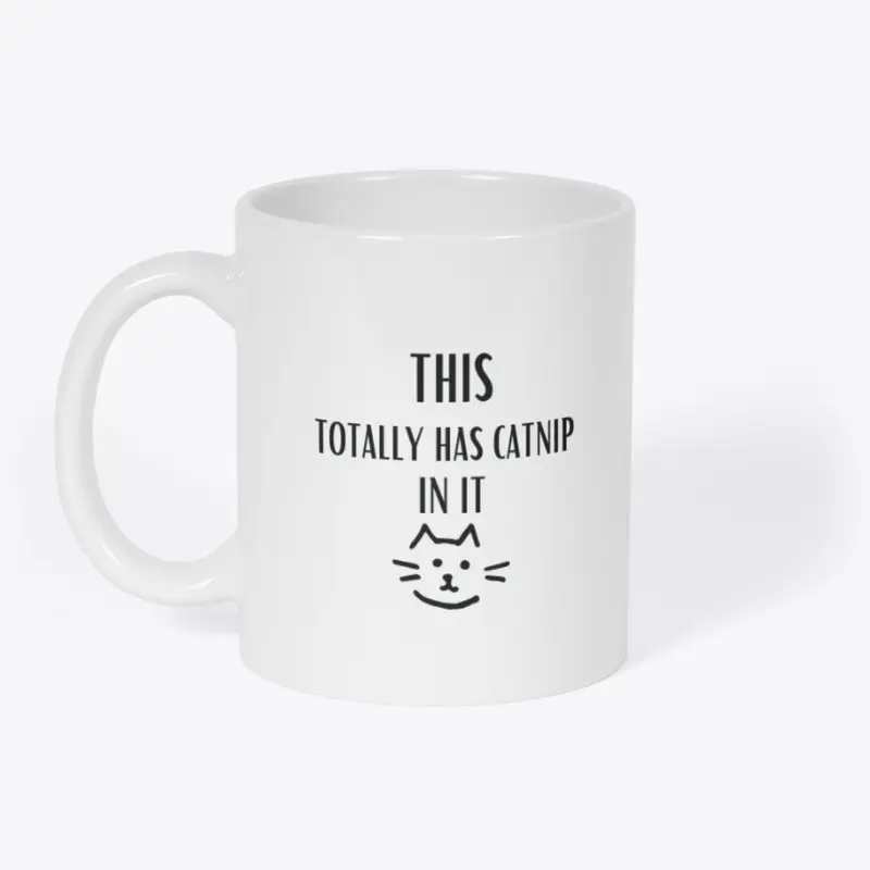 This Totally has catnip in it- Mug